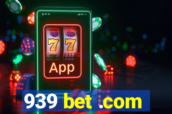 939 bet .com